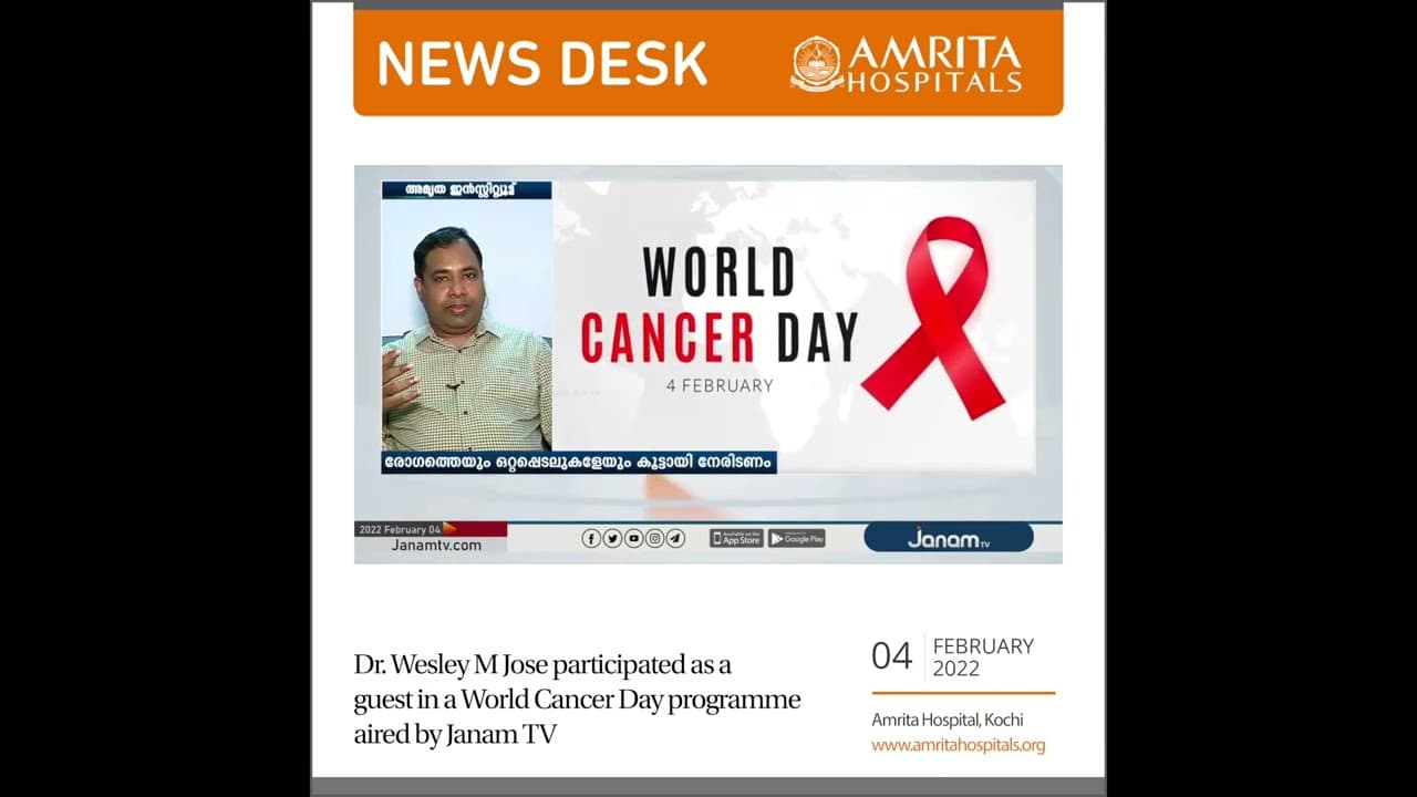 Dr. Wesley M Jose participated as a guest in a World Cancer Day programme aired by Janam TV
