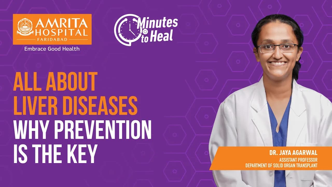 All about liver diseases - why prevention is the key | Amrita Hospital, Faridabad