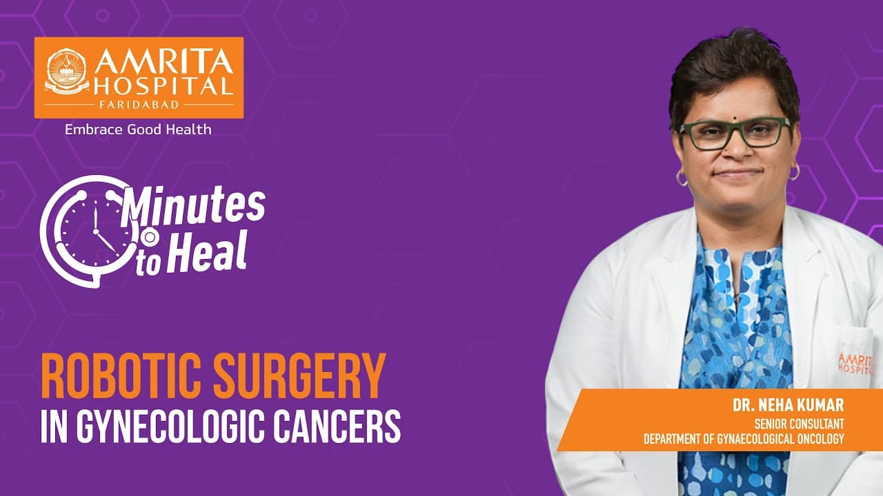 Robotic Surgery in Gynecologic Oncology | Amrita Hospital, Faridabad