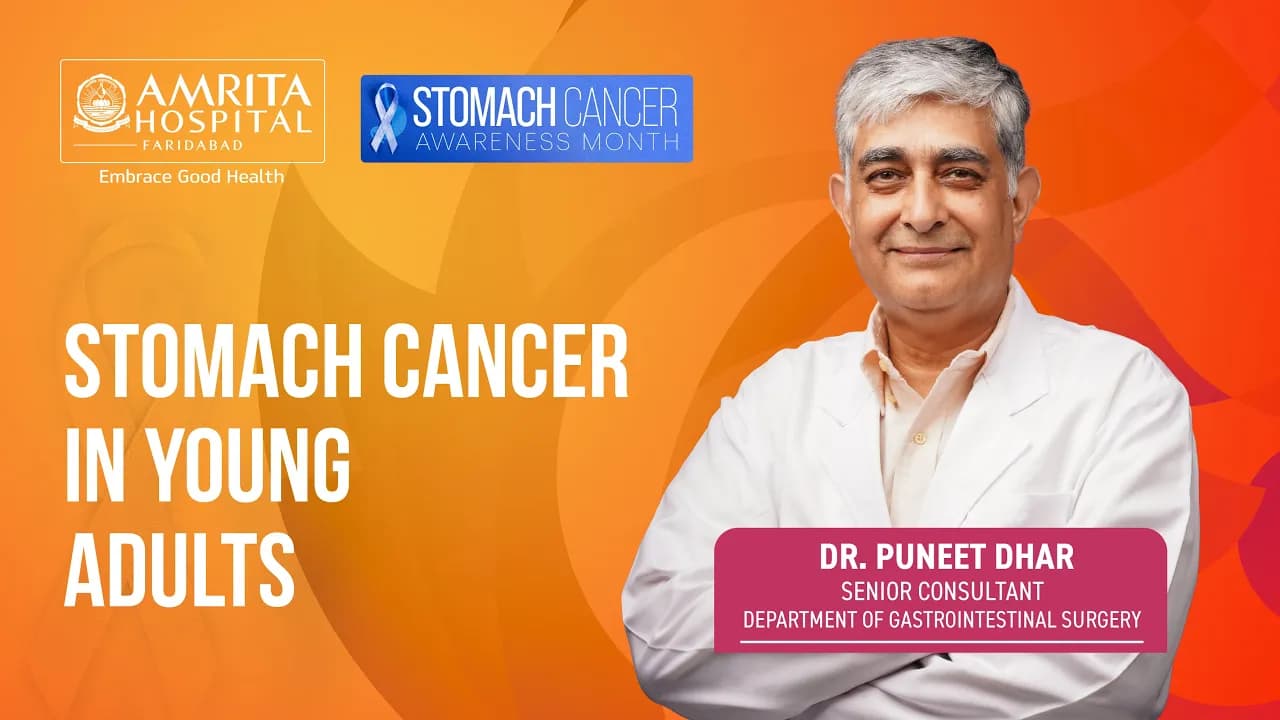 Stomach Cancer in Young Adults | Amrita Hospital, Faridabad